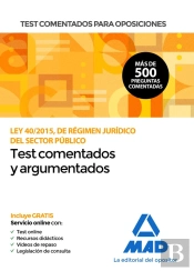 Test Comentados Para Oposiciones De La Ley 40/2015, De Régimen Jurídico Del Sector Público.