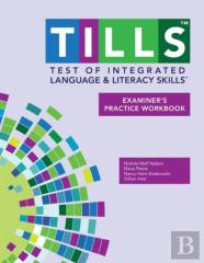 Test Of Integrated Language And Literacy Skills (Tills) Examiner'S Practice Workbook