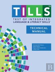 Test Of Integrated Language And Literacy Skillsâ® (Tillsâ®) Technical Manual