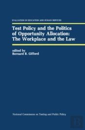 Test Policy And The Politics Of Opportunity Allocation: The Workplace And The Law