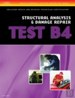 Bertrand.pt - Test Preparation Collision Repair And Refinish-Test B4: Structural Analysis And Damage Repair
