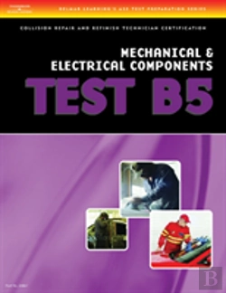 Bertrand.pt - Test Preparation Collision Repair And Refinish-Test B5 Mechanical And Electrical Components