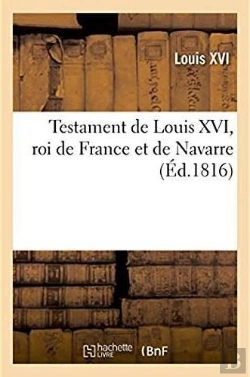 Bertrand.pt - Testament De Louis Xvi, Roi De France Et De Navarre