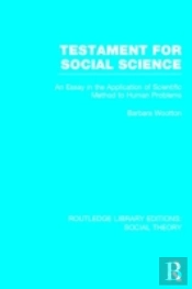 Testament For Social Science (Rle Social Theory)