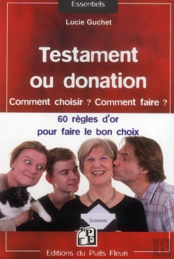 Bertrand.pt - Testament Ou Donation : Comment Choisir ? Comment Faire ? - Les 50 Regles D'Or A Connaitre Pour Fair