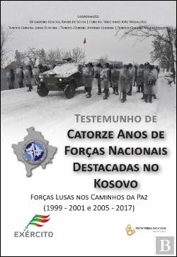 Bertrand.pt - Testemunho de Catorze Anos de Forças Nacionais Destacadas no Kosovo