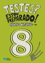 Testes? Estou preparado! - Ciências Naturais - 8.º ano