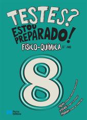 Testes? Estou preparado! - Físico-Química - 8.º ano