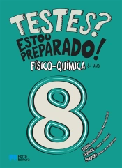 Testes? Estou preparado! - Físico-Química - 8.º ano