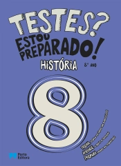 Testes? Estou preparado! - História - 8.º ano