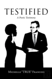 Testified: A Poetic Testimony