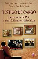 Testigo De Cargo. La Historia De Eta Y Sus Víctimas En Televisión