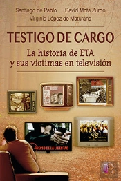 Testigo De Cargo. La Historia De Eta Y Sus Víctimas En Televisión