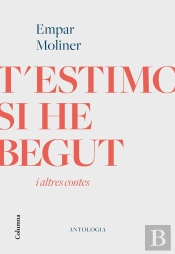 T'Estimo Si He Begut I Altres Contes