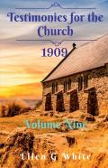Testimonies For The Church Volume Nine (1909)