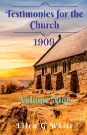 Testimonies For The Church Volume Nine (1909)