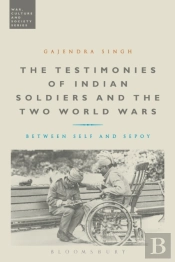 Testimonies Of Indian Soldiers And The Two World Wars