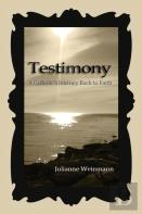 Testimony, A Catholic'S Journey Back To Faith