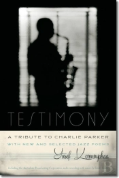 Testimony, A Tribute To Charlie Parker