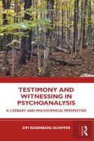 Testimony And Witnessing In Psychoanalysis