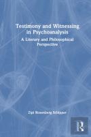 Testimony And Witnessing In Psychoanalysis