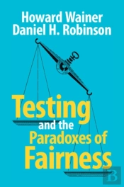 Testing And The Paradoxes Of Fairness