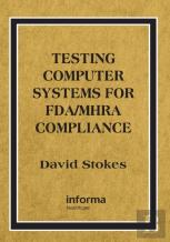 Testing Computers Systems For Fda/Mhra Compliance