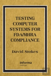 Testing Computers Systems For Fda/Mhra Compliance