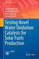 Testing Novel Water Oxidation Catalysts For Solar Fuels Production