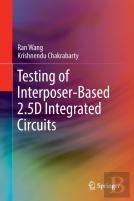 Testing Of Interposer-Based 2.5d Integrated Circuits
