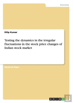 Bertrand.pt - Testing The Dynamics In The Irregular Fluctuations In The Stock Price Changes Of Indian Stock Market