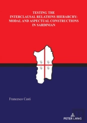 Testing The Interclausal Relations Hierarchy: Modal And Aspectual Constructions In Sardinian