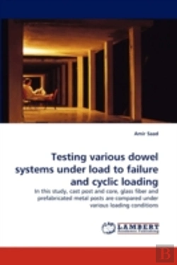 Bertrand.pt - Testing Various Dowel Systems Under Load To Failure And Cyclic Loading