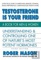 Testosterone Is Yor Friend