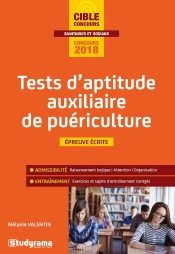 Tests D'Aptitude Auxiliaire De Puériculture ; Épreuve Écrite (Concours 2018)