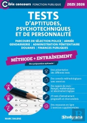Tests D'Aptitudes, Psychotechniques Et De Personnalité ; Parcours De Sélection Police, Armée, Gendarmerie, Administration Pénitentiaire, Douanes, Finances Publiques ; Méthode + Entraînement (Édition