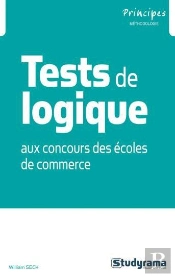Tests De Logique ; Aux Concours Des Écoles De Commerce