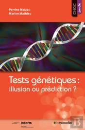 Tests Genetiques : Illusion Ou Prediction ?