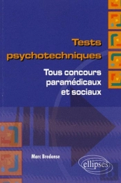 Tests Psychotechniques. Tous Concours Paramédicaux Et Sociaux