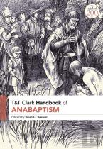 T&T Clark Handbook Of Anabaptism