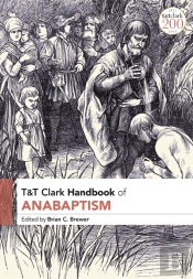 T&T Clark Handbook Of Anabaptism