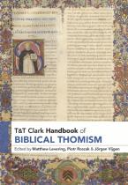 T&T Clark Handbook Of Biblical Thomism