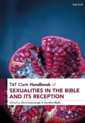T&T Clark Handbook Of Sexualities In The Bible And Its Reception