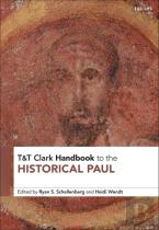 T&T Clark Handbook To The Historical Paul
