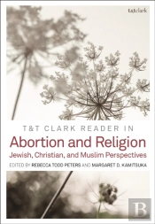T&T Clark Reader In Abortion And Religion
