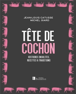 Bertrand.pt - Tête De Cochon ; Histoires Insolites, Recettes Et Traditions