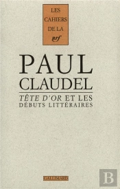 Tete D'Or' Et Les Debuts Litteraires