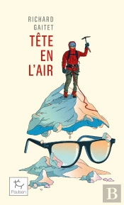 Tête En L'Air : Un Blanc-Bec Au Mont Blanc