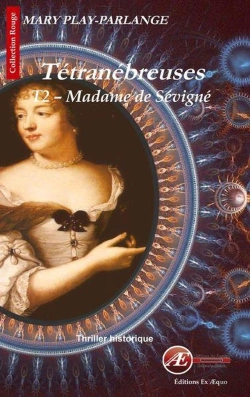 Bertrand.pt - Tétranébreuses Tome 2 ; Madame De Sévigné