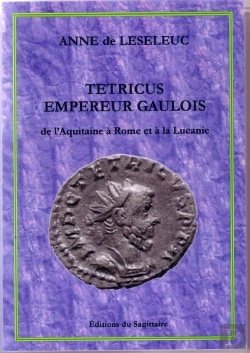 Bertrand.pt - Tetricus, Empereur Gaulois. De L'Aquitaine A Rome Et A La Lucanie.
